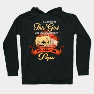 Vintage So There Is This Girl Who Kinda Stole My Heart She Calls Me Pops Hoodie